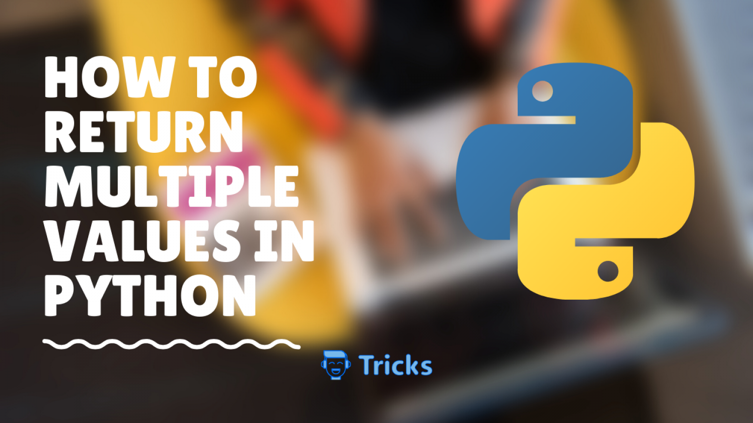 how-to-return-multiple-values-in-python-techs-tricks